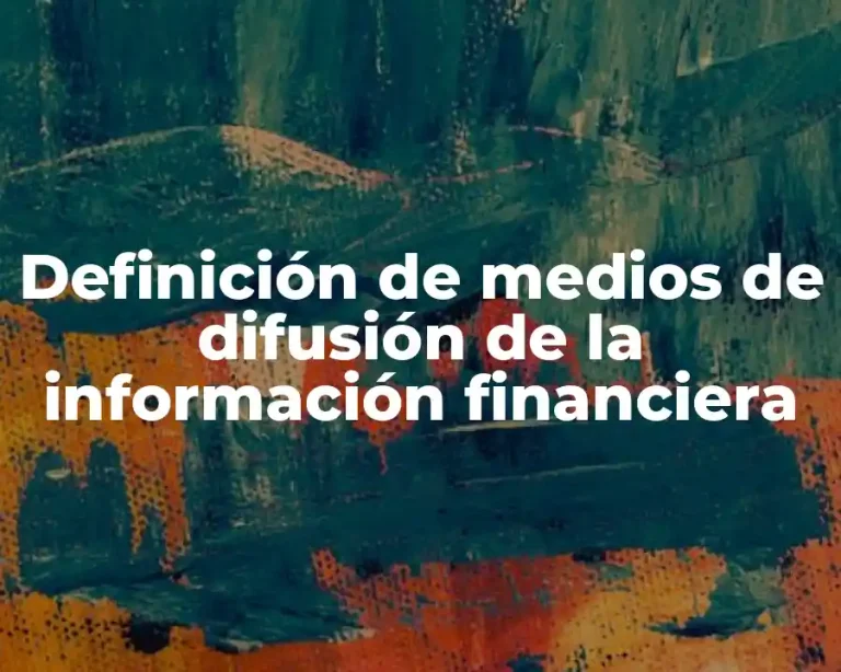 Definición de medios de difusión de la información financiera