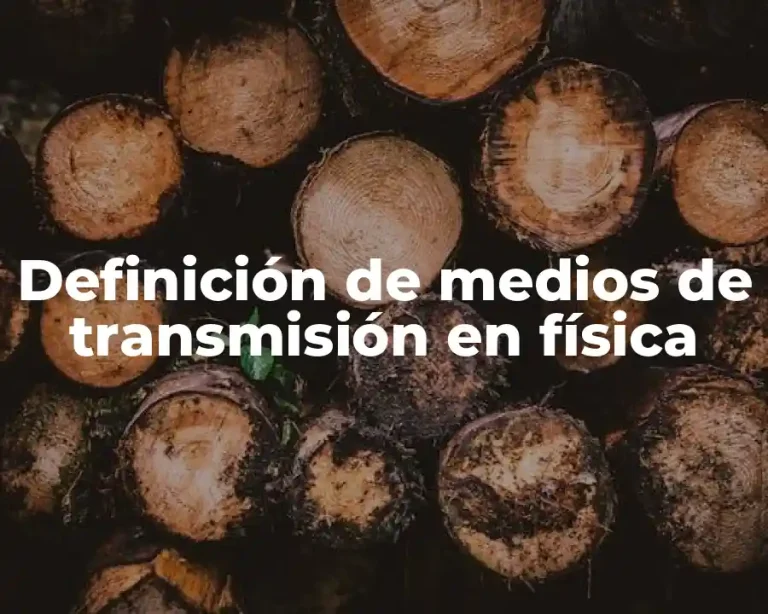 Definición de medios de transmisión en física