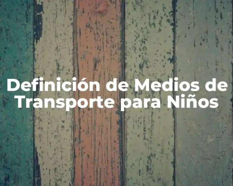 Definición de Medios de Transporte para Niños