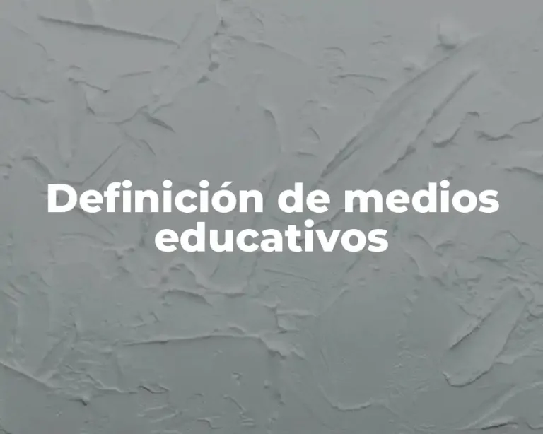 Definición de medios educativos