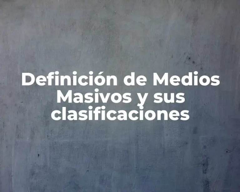 Definición de Medios Masivos y sus clasificaciones
