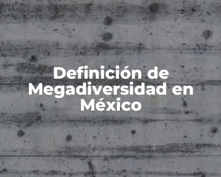 Definición de Megadiversidad en México