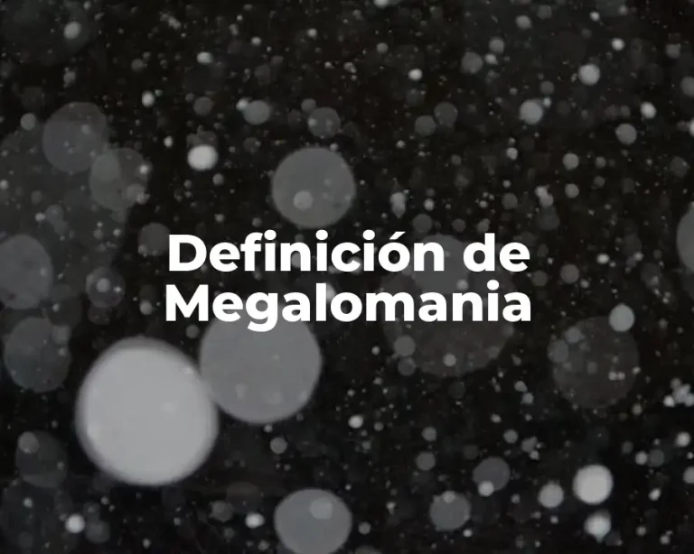 Definición de Megalomania