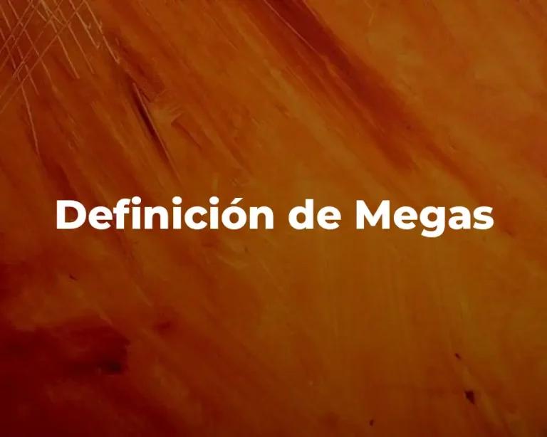 Definición de Megas