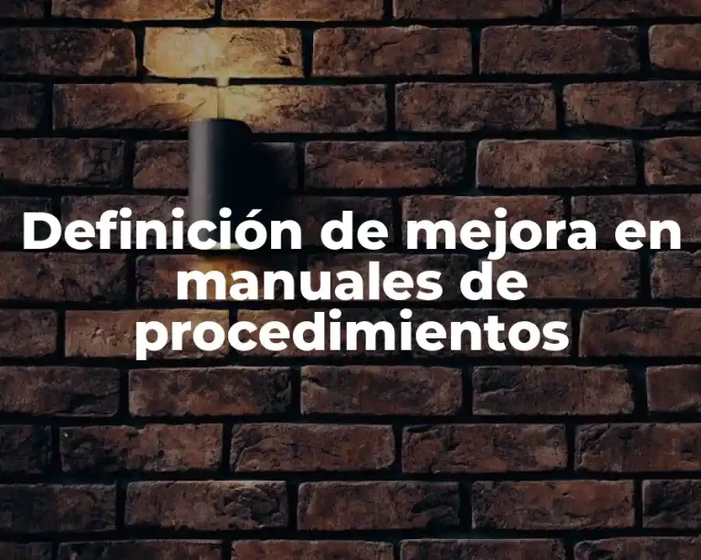 Definición de mejora en manuales de procedimientos