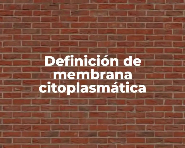 Definición de membrana citoplasmática