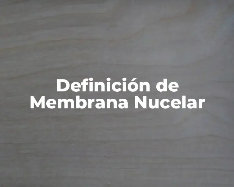 Definición de Membrana Nucelar