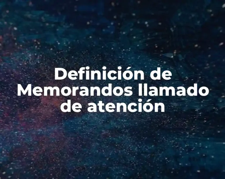 Definición de Memorandos llamado de atención