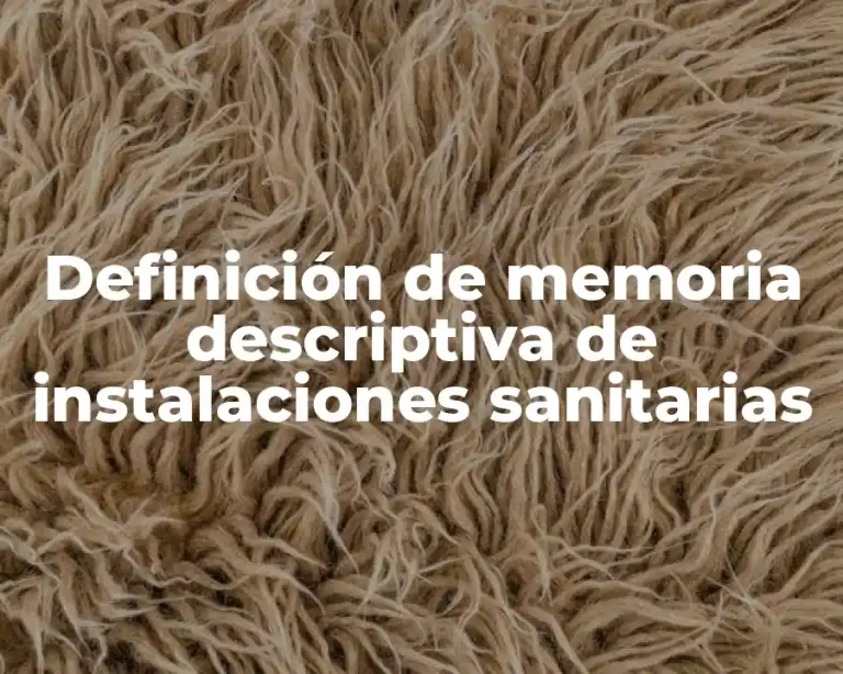 Definición de memoria descriptiva de instalaciones sanitarias