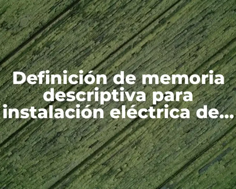 Definición de memoria descriptiva para instalación eléctrica de una vivienda