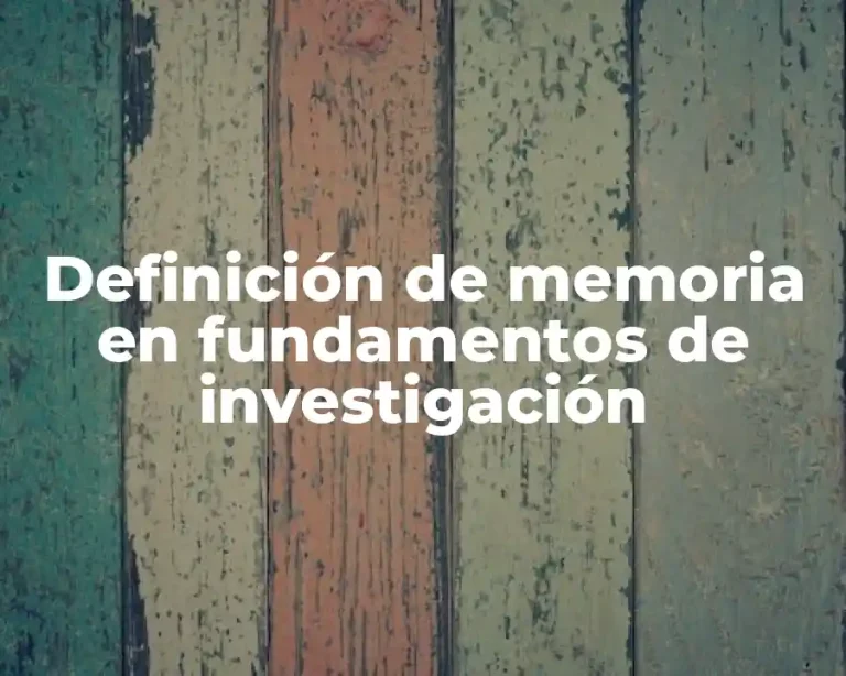 Definición de memoria en fundamentos de investigación