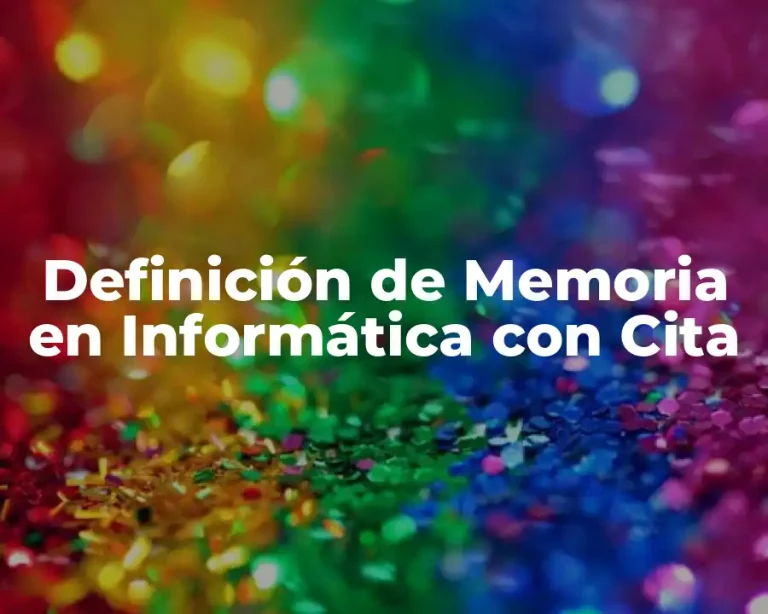 Definición de Memoria en Informática con Cita