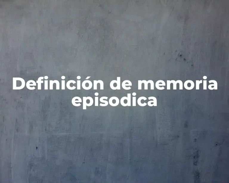 Definición de memoria episodica