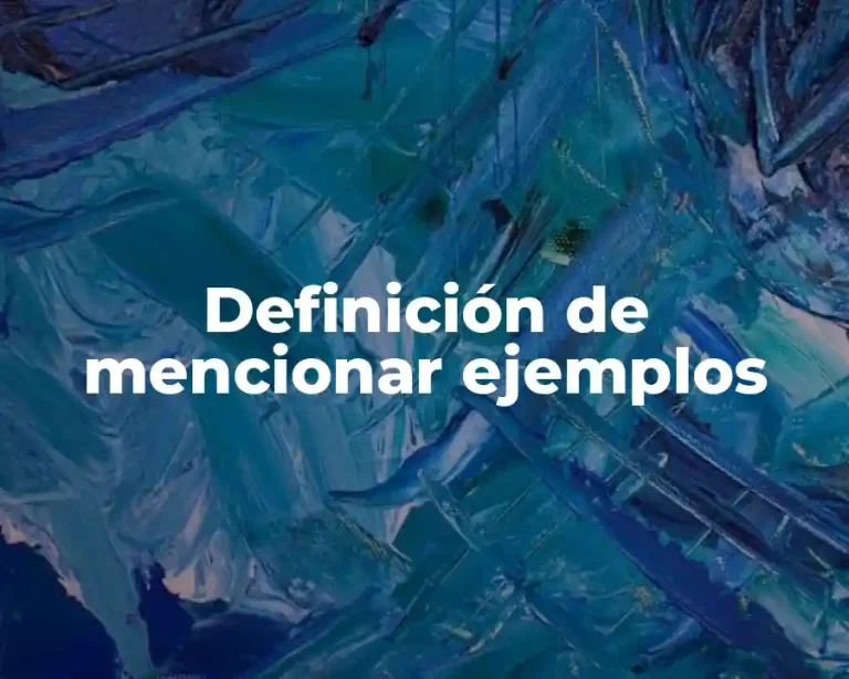 Definición de mencionar ejemplos