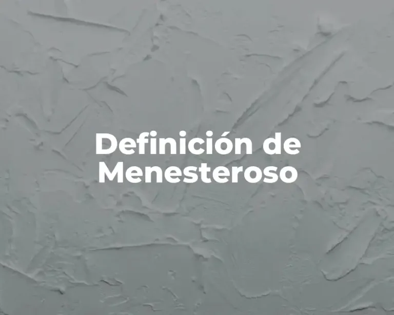 Definición de Menesteroso