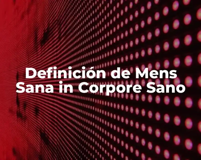 Definición de Mens Sana in Corpore Sano