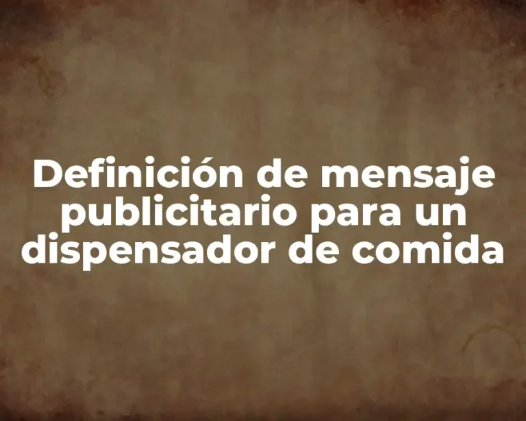 Definición de mensaje publicitario para un dispensador de comida