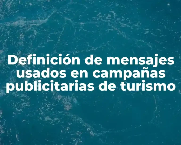 Definición de mensajes usados en campañas publicitarias de turismo