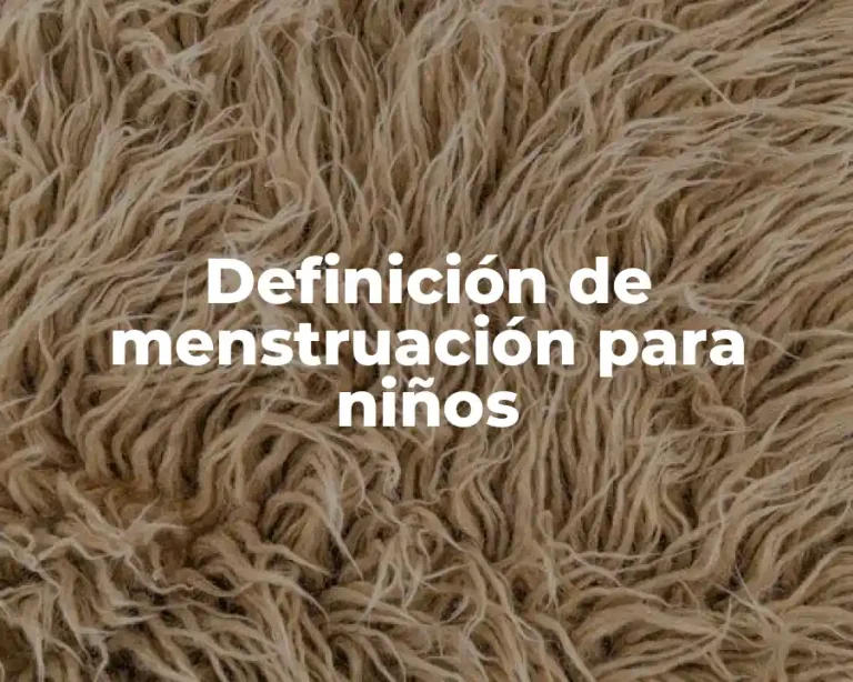 Definición de menstruación para niños