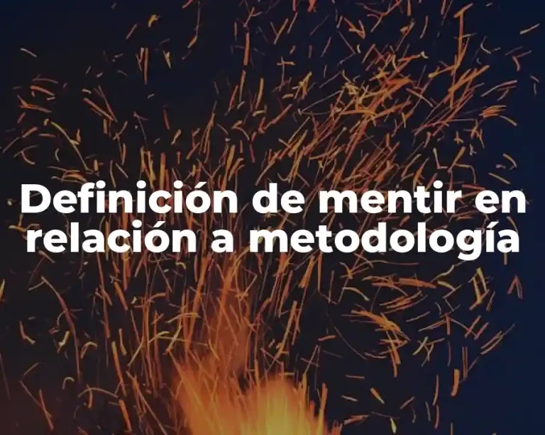 Definición de mentir en relación a metodología
