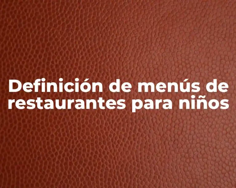 Definición de menús de restaurantes para niños