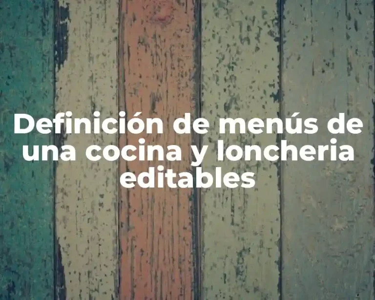 Definición de menús de una cocina y loncheria editables