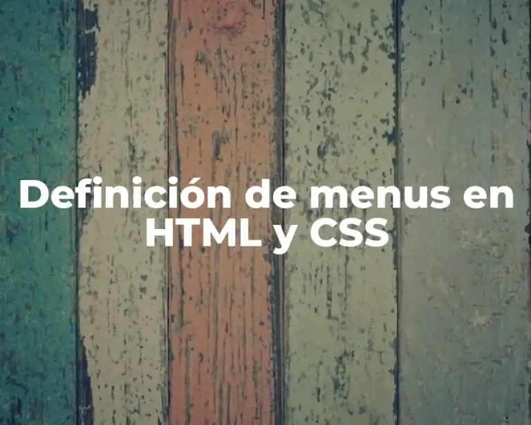 Definición de menus en HTML y CSS