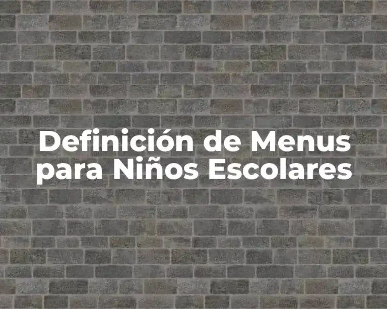 Definición de Menus para Niños Escolares