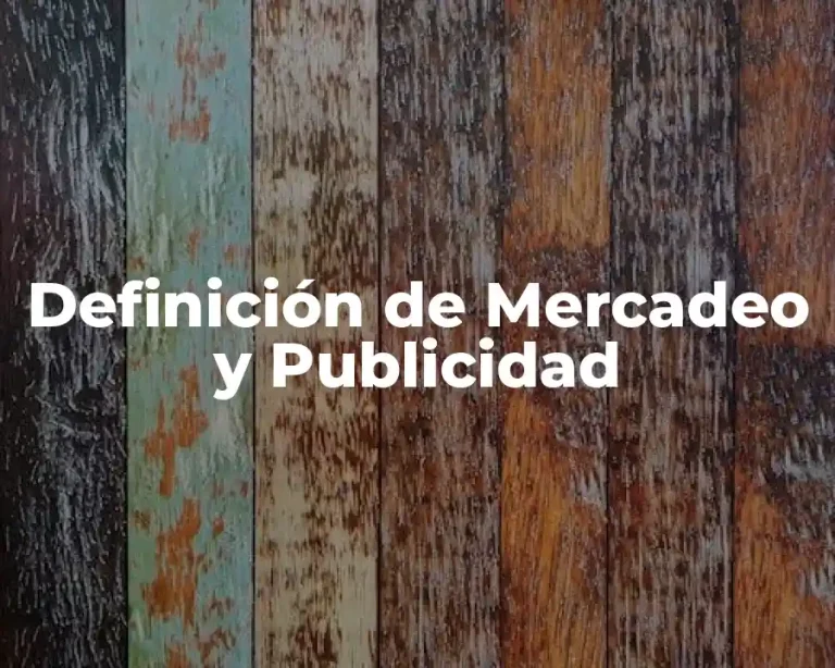 Definición de Mercadeo y Publicidad