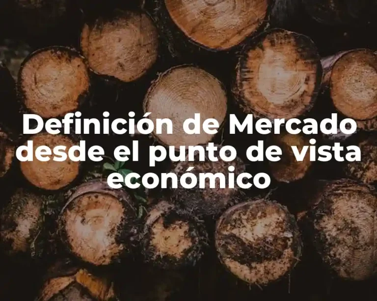 Definición de Mercado desde el punto de vista económico