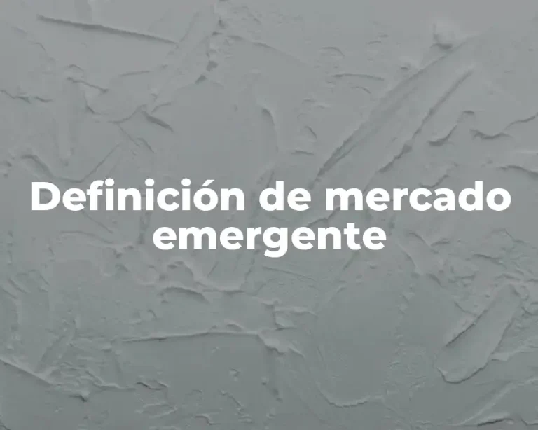 Definición de mercado emergente