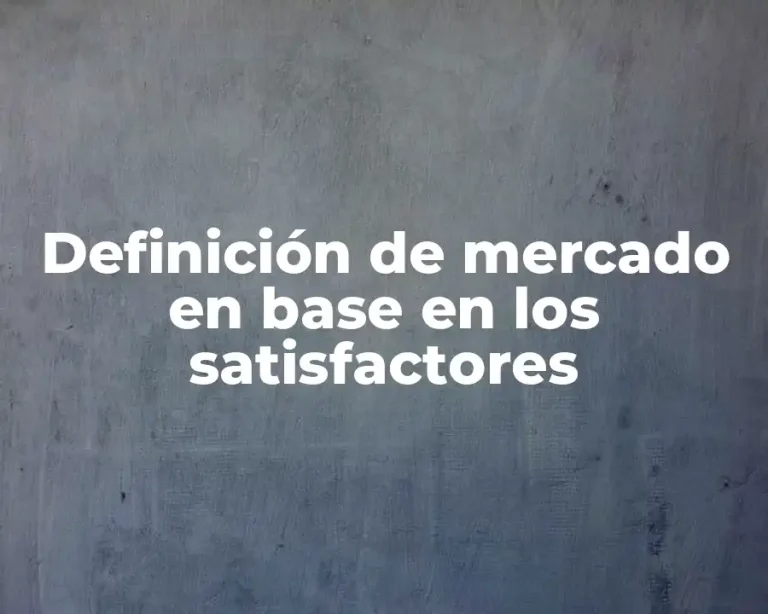 Definición de mercado en base en los satisfactores