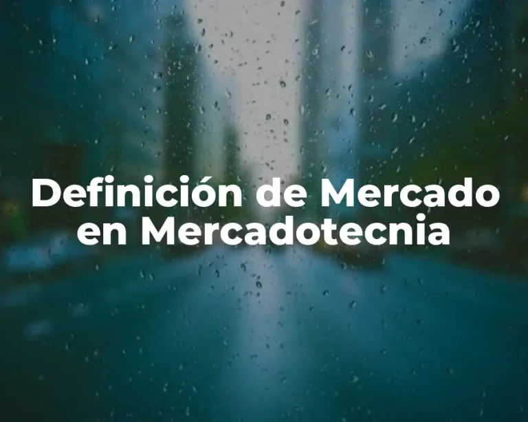Definición de Mercado en Mercadotecnia