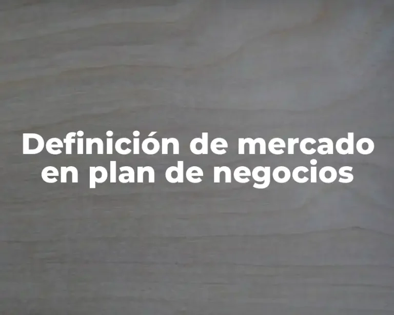 Definición de mercado en plan de negocios