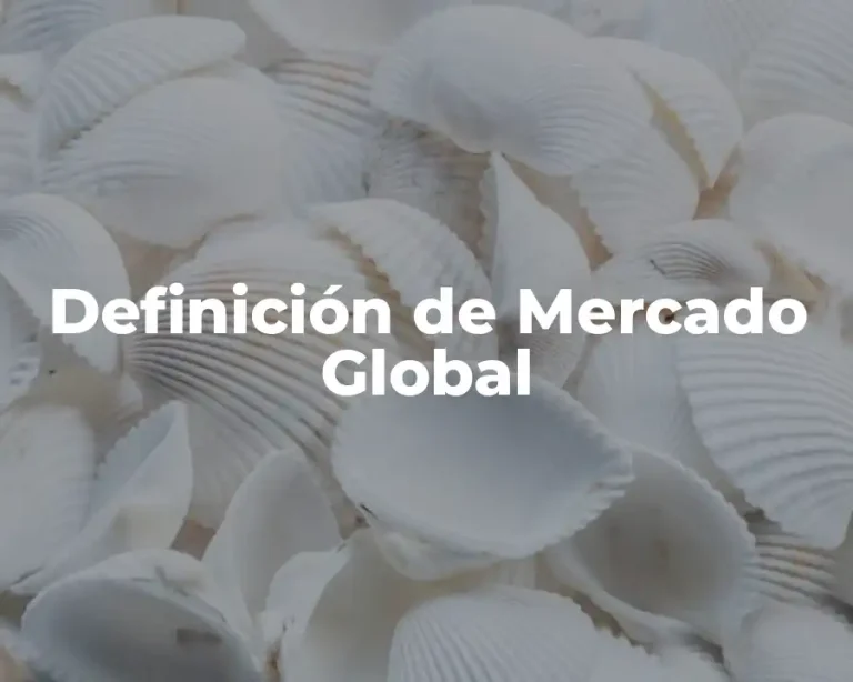 Definición de Mercado Global