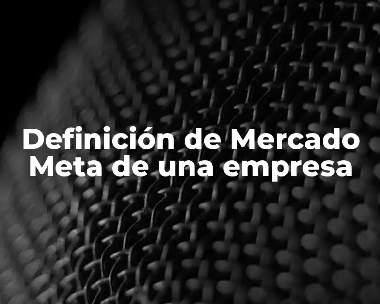 Definición de Mercado Meta de una empresa
