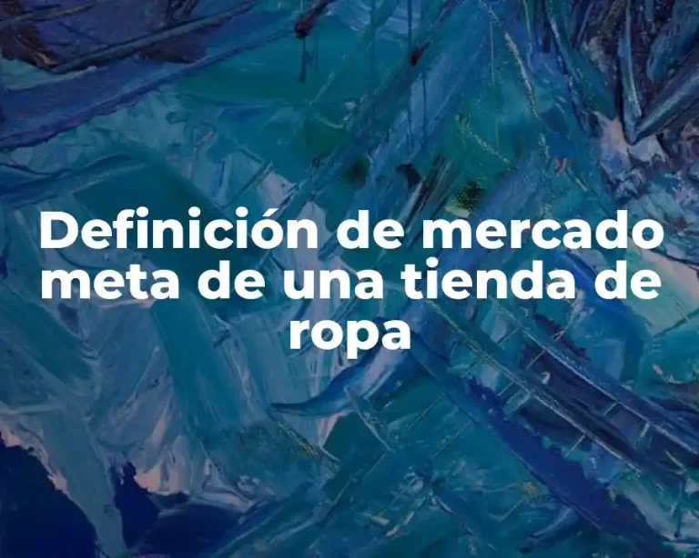 Definición de mercado meta de una tienda de ropa