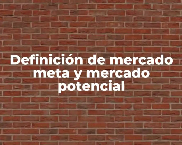 Definición de mercado meta y mercado potencial