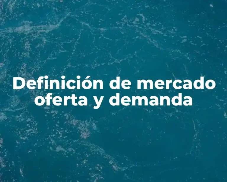 Definición de mercado oferta y demanda