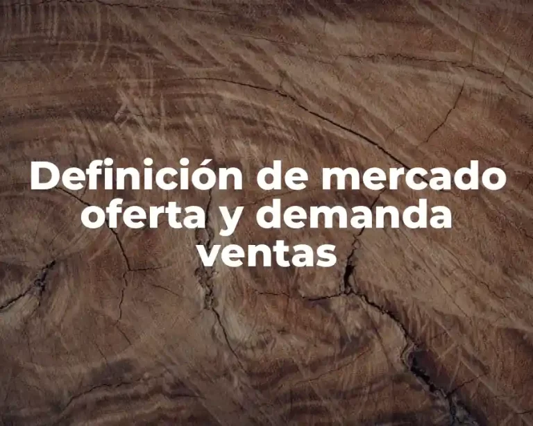 Definición de mercado oferta y demanda ventas