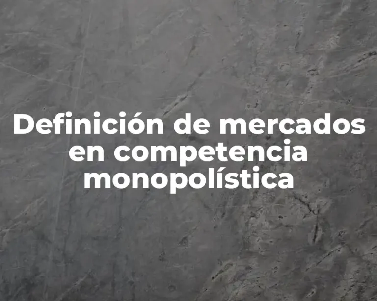 Definición de mercados en competencia monopolística