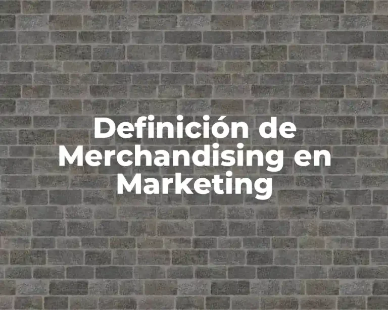 Definición de Merchandising en Marketing