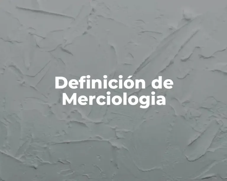 Definición de Merciologia