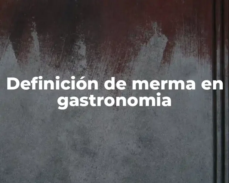 Definición de merma en gastronomia