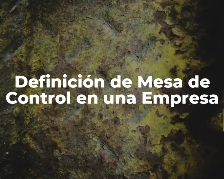 Definición de Mesa de Control en una Empresa