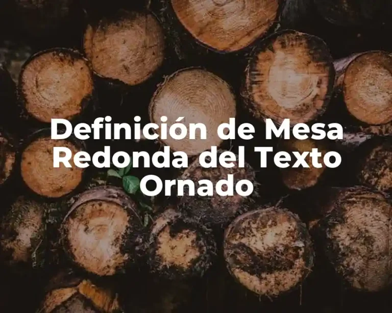 Definición de Mesa Redonda del Texto Ornado