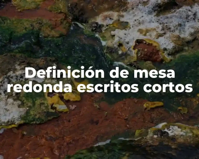 Definición de mesa redonda escritos cortos