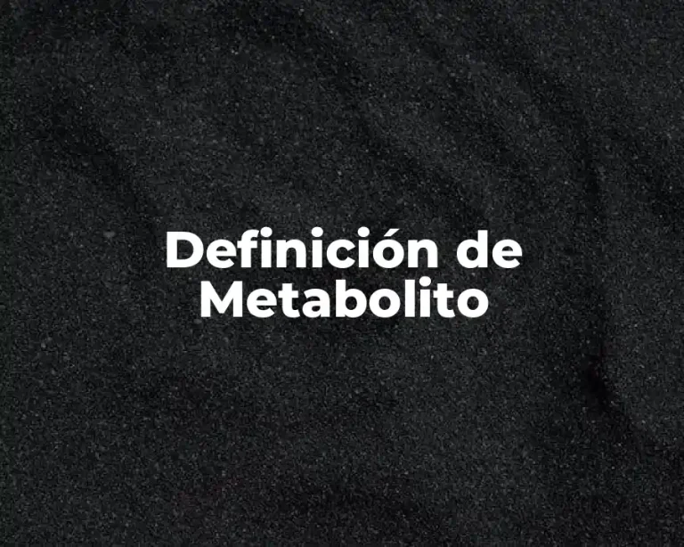 Definición de Metabolito