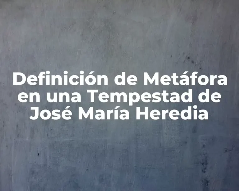 Definición de Metáfora en una Tempestad de José María Heredia