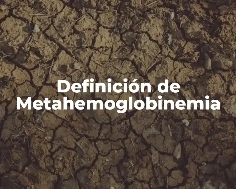 Definición de Metahemoglobinemia